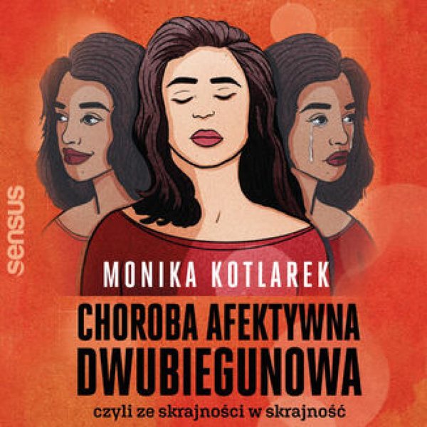 Choroba afektywna dwubiegunowa, czyli ze skrajności w skrajność