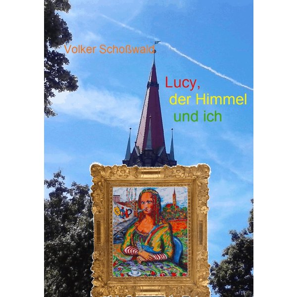 Lucy, der Himmel und ich