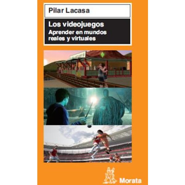 Los videojuegos. Aprender en mundos reales y virtuales