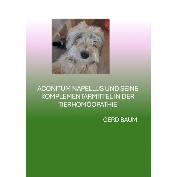 Aconitum Napellus Und Seine Komplementärmittel In Der Tierhomöopathie