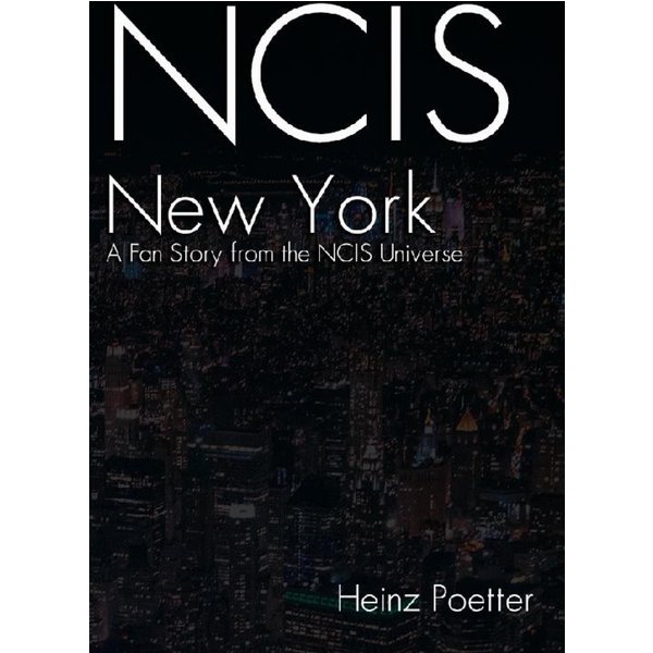 NCIS New York - A Fan Story from the NCIS Universe