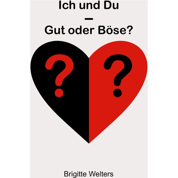 Ich und Du - Gut oder Böse?