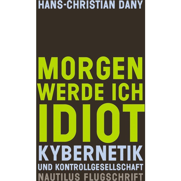 Morgen werde ich Idiot