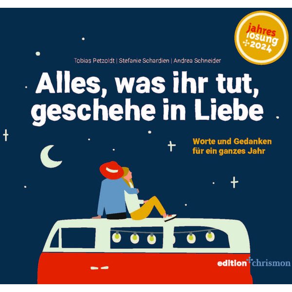 Alles, was ihr tut, geschehe in Liebe