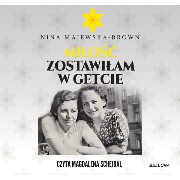 Miłość zostawiłam w getcie