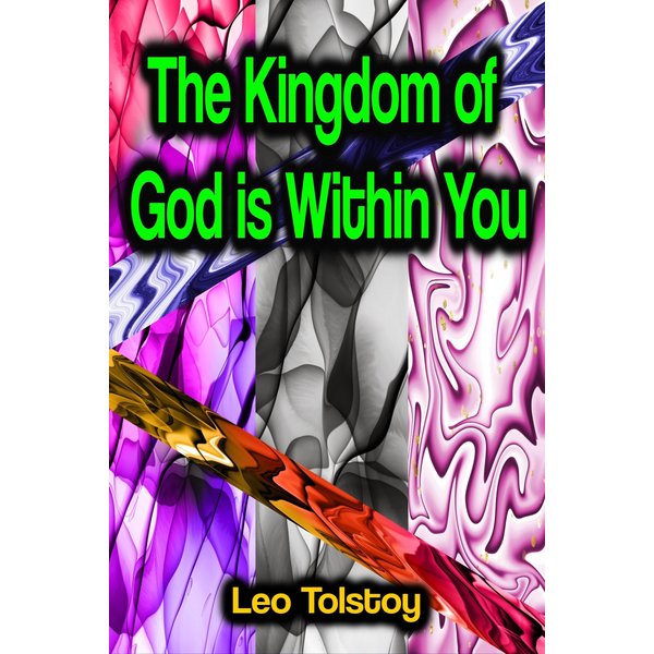 The Kingdom of God is Within You