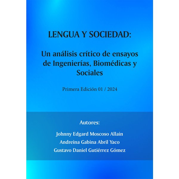 Lengua y sociedad: Un análisis crítico de ensayos de Ingenierías, Biomédicas y Sociales