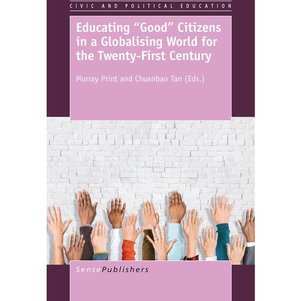 Educating “Good” Citizens in a Globalising World for the Twenty-First Century