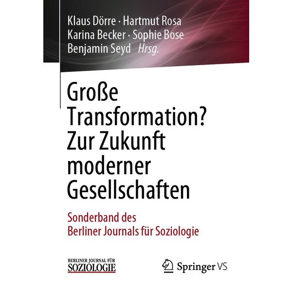 Große Transformation? Zur Zukunft moderner Gesellschaften