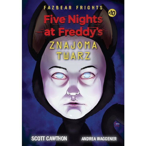Five Nights at Freddy’s. Five Nights At Freddy's Znajoma twarz Tom 10