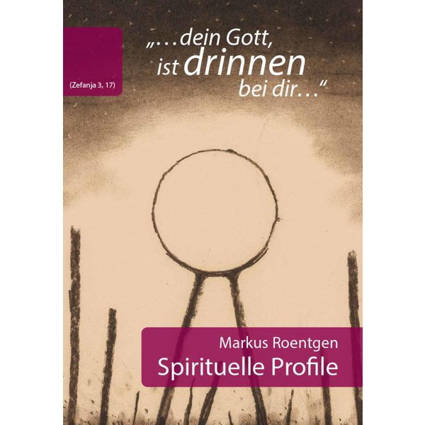 "dein Gott, ist drinnen bei dir" (Zefanja 3,17) Spirituelle Profile