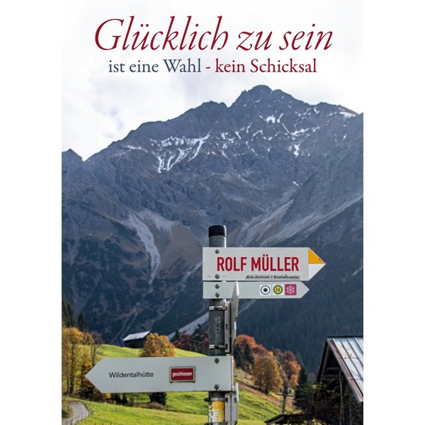 Glücklich zu sein ist eine Wahl - kein Schicksal