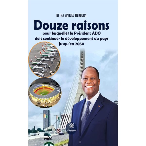Douze raisons pour lesquelles le Président ADO doit continuer le développement du pays jusqu’en 2050
