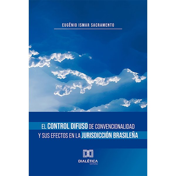 El Control Difuso de Convencionalidad y sus Efectos en la Jurisdicción Brasileña