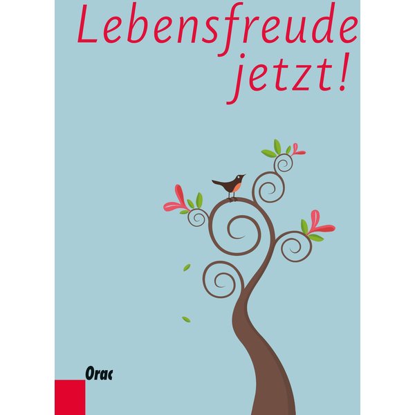 Lebensfreude jetzt!