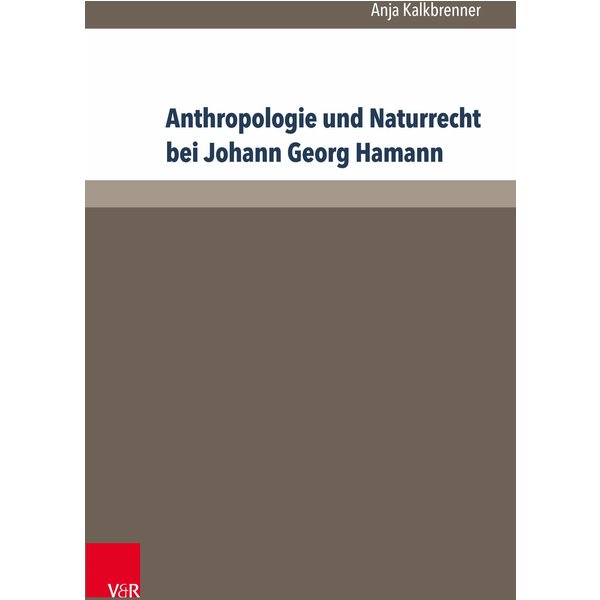 Anthropologie und Naturrecht bei Johann Georg Hamann