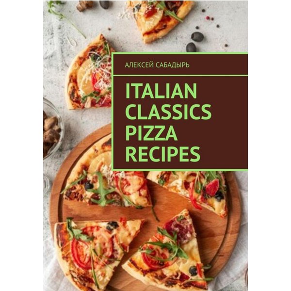 Italian classics pizza recipes
