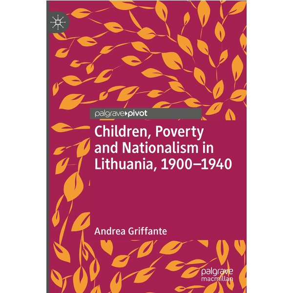 Children, Poverty and Nationalism in Lithuania, 1900–1940