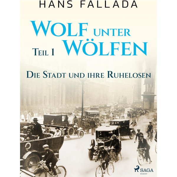 Wolf unter Wölfen, Teil 1 – Die Stadt und ihre Ruhelosen