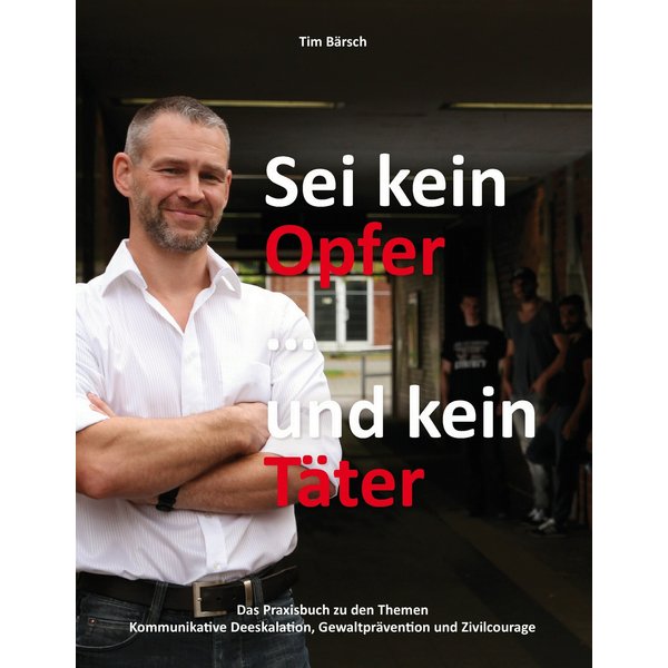 Sei kein Opfer ... und kein Täter