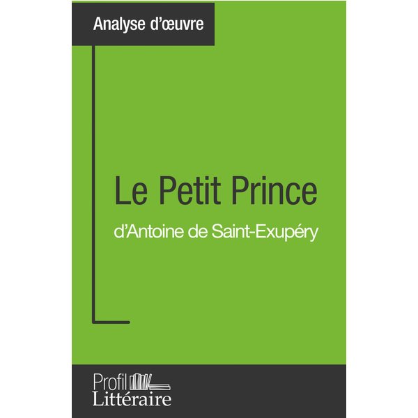 Le Petit Prince d'Antoine de Saint-Exupéry (Analyse approfondie)