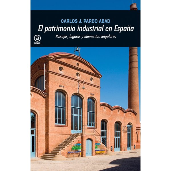 El patrimonio industrial en España