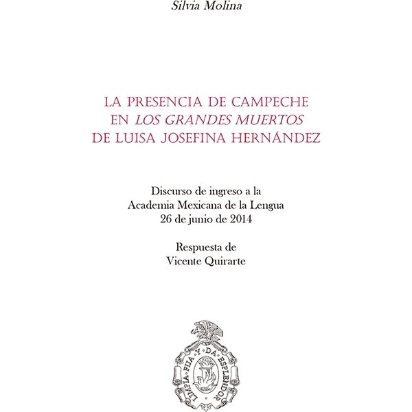 La presencia de Campeche en "Los grandes muertos" de Luisa Josefina Hernández