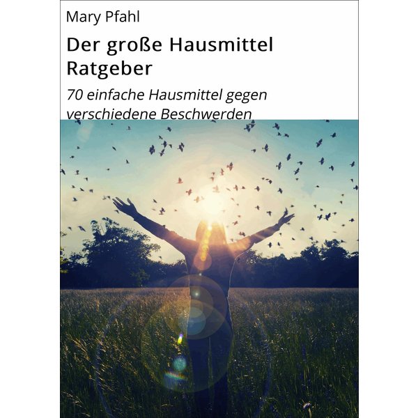 Der große Hausmittel Ratgeber