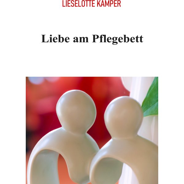 Liebe am Pflegebett