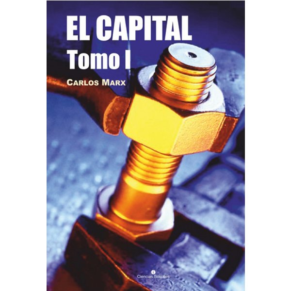 El Capital. Tomo I