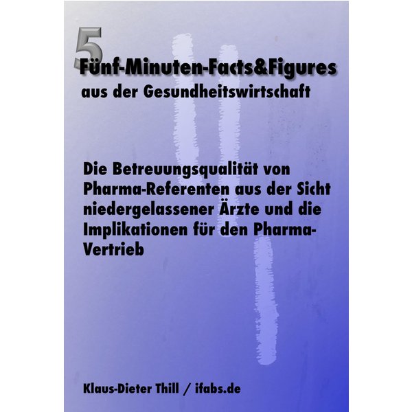 Die Betreuungsqualität von Pharma-Referenten aus der Sicht niedergelassener Ärzte und die Implikationen für den Pharma-Vertrieb