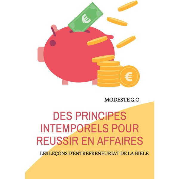 Des principes intemporels pour réussir en affaires