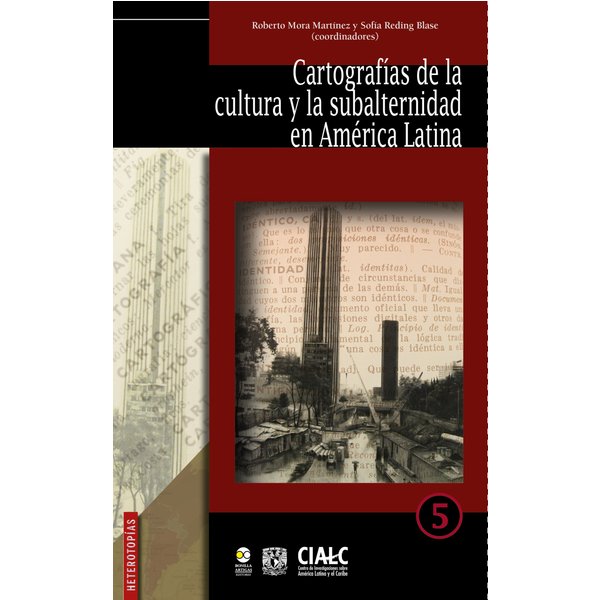 Cartografías de la cultura y la subalternidad en América Latina