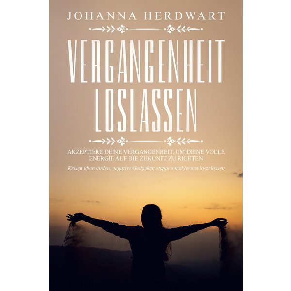 Vergangenheit loslassen