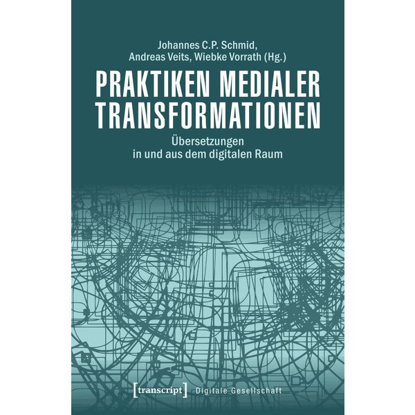 Praktiken medialer Transformationen