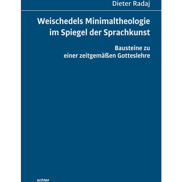 Weischedels Minimaltheologie im Spiegel der Sprachkunst