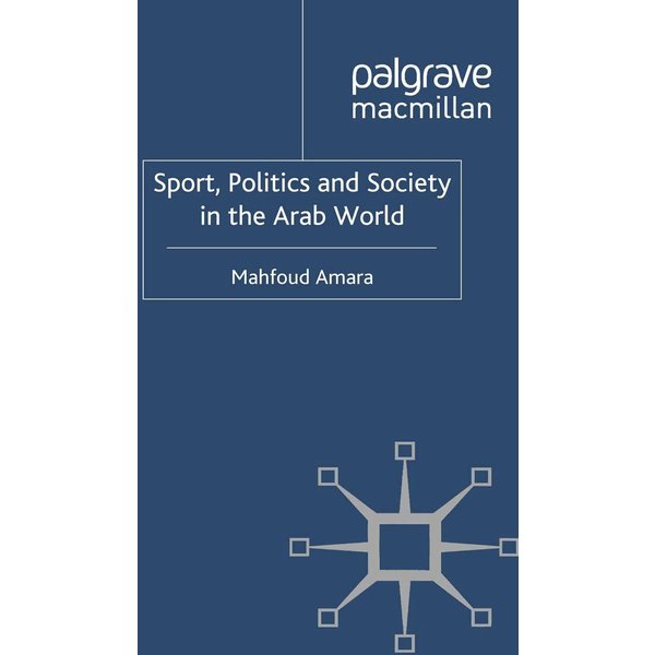 Sport, Politics and Society in the Arab World