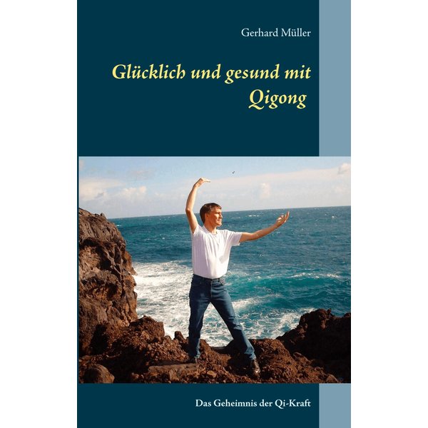 Glücklich und gesund mit Qi Gong