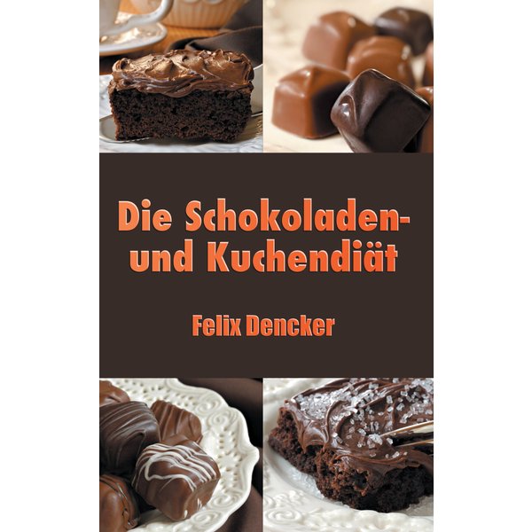 Die Schokoladen- und Kuchendiät