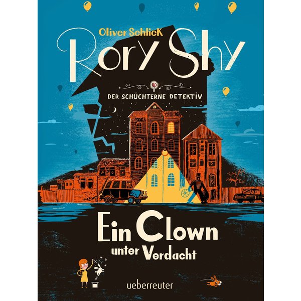 Rory Shy, der schüchterne Detektiv - Ein Clown unter Verdacht (Rory Shy, der schüchterne Detektiv, Bd. 5)