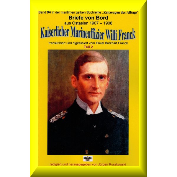 Briefe von Bord – 1907-08 - Kaiserlicher Marineoffizier Willi Franck
