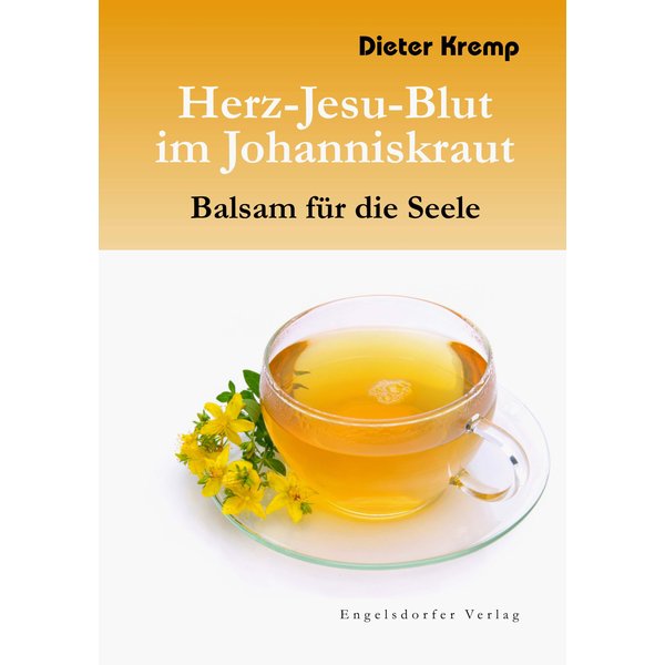 Herz-Jesu-Blut im Johanniskraut – Balsam für die Seele