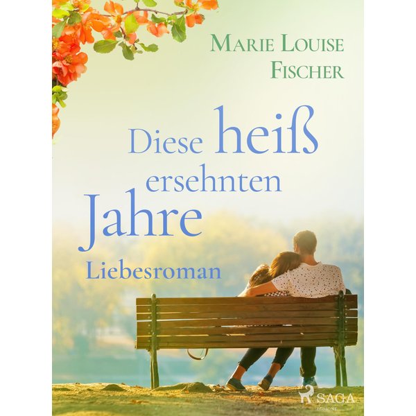 Diese heiß ersehnten Jahre - Liebesroman