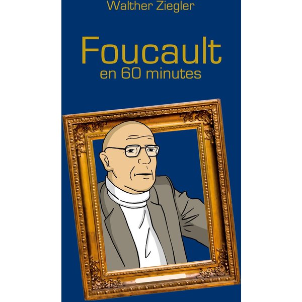 Foucault en 60 minutes