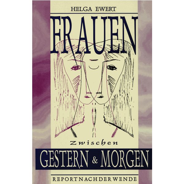 Frauen zwischen Gestern und Morgen