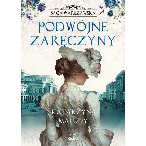 Saga warszawska. Podwójne zaręczyny. Saga warszawska, tom 2