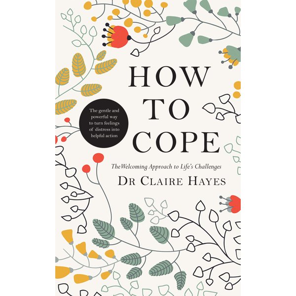 How to Cope – The Welcoming Approach to Life's Challenges