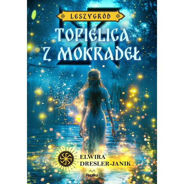 Leszygród. Topielica z mokradeł. Leszygród, tom 2