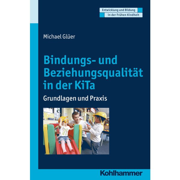 Bindungs- und Beziehungsqualität in der KiTa