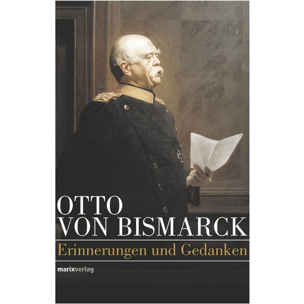 Otto von Bismarck - Politisches Denken
